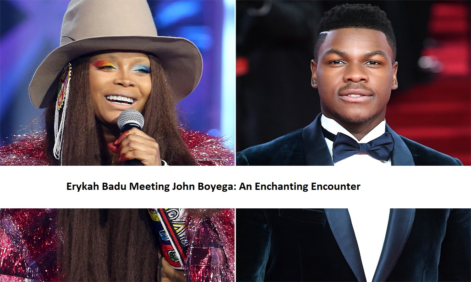 Erykah Badu Meeting John Boyega: An Enchanting Encounter - Big14News