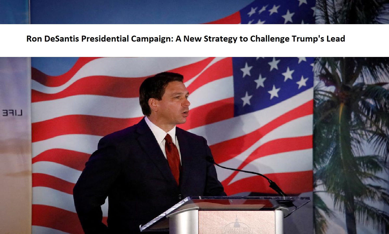ron-desantis-presidential-campaign-a-new-strategy-to-challenge-trumps-l