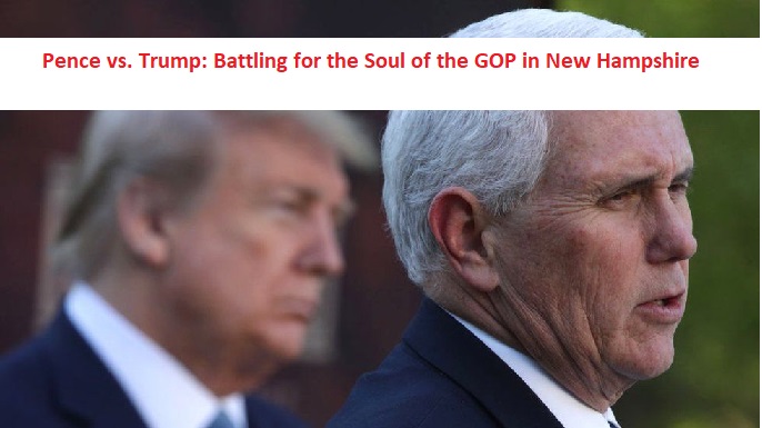 Pence vs. Trump: Battling for the Soul of the GOP in New Hampshire