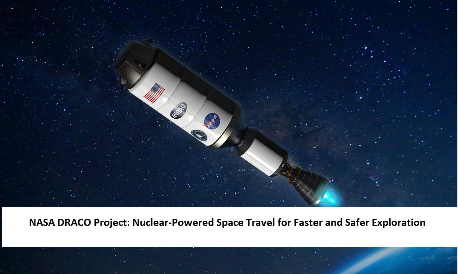 NASA DRACO Project: Nuclear-Powered Space Travel for Faster and Safer Exploration