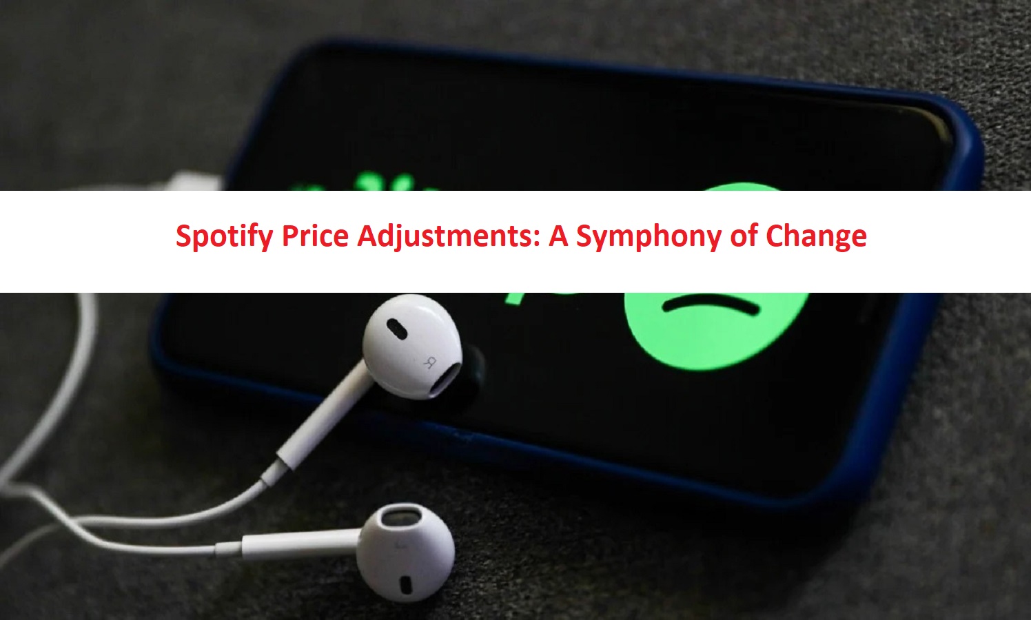 Spotify Price Adjustments: A Symphony of Change