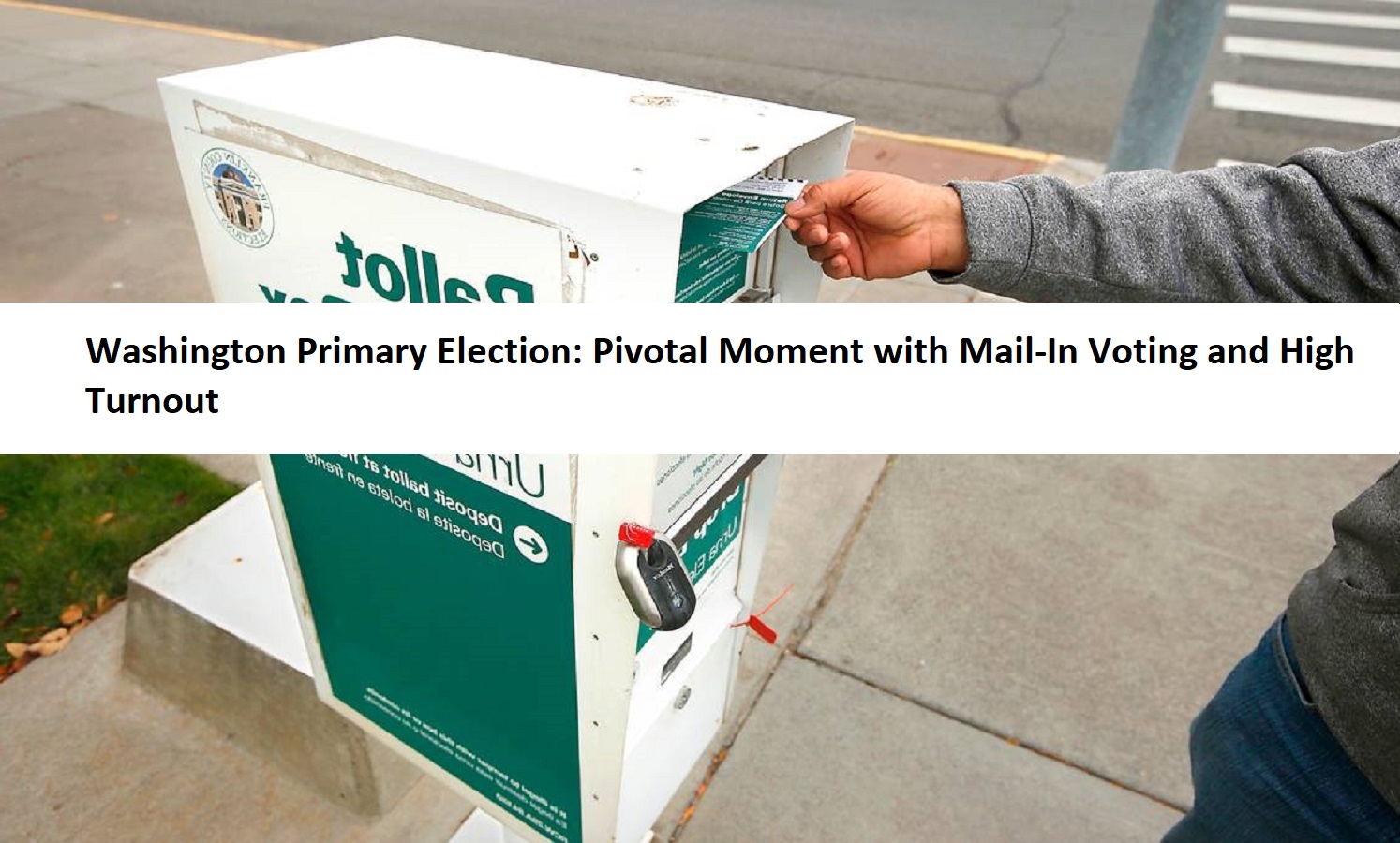 Washington Primary Election: Pivotal Moment with Mail-In Voting and High Turnout