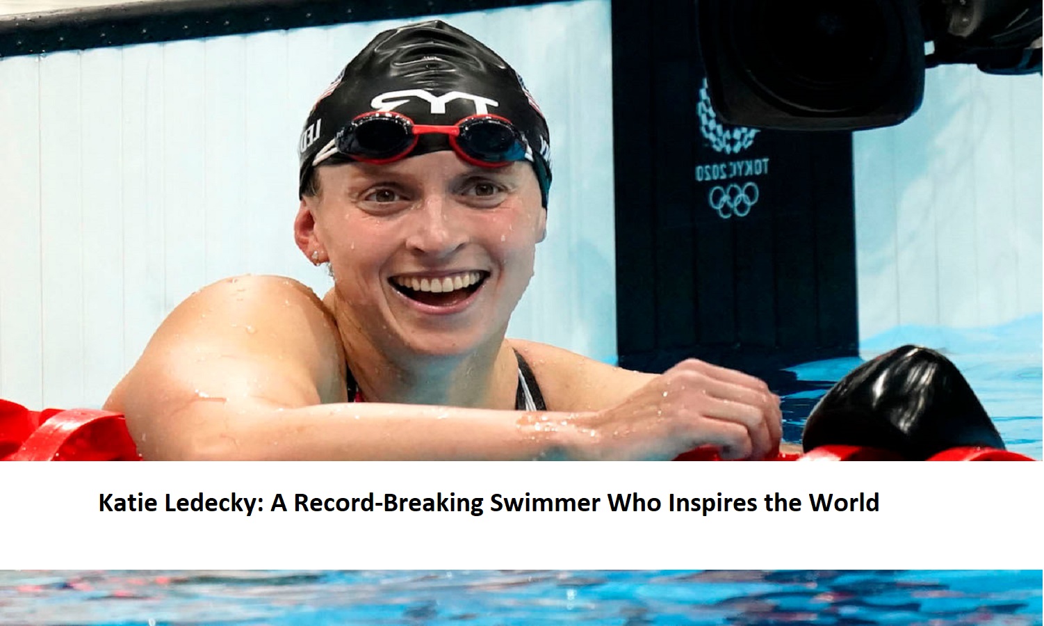 Katie Ledecky: A Record-Breaking Swimmer Who Inspires the World