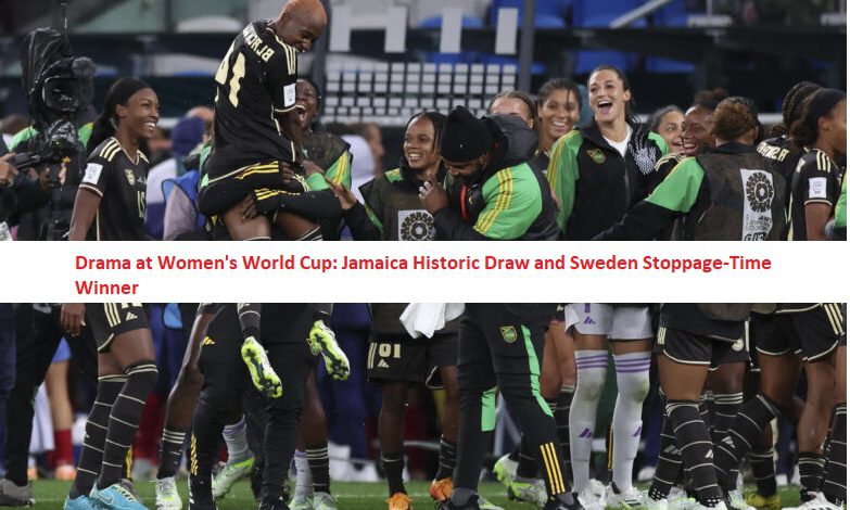 Drama at Women's World Cup: Jamaica Historic Draw and Sweden Stoppage-Time Winner