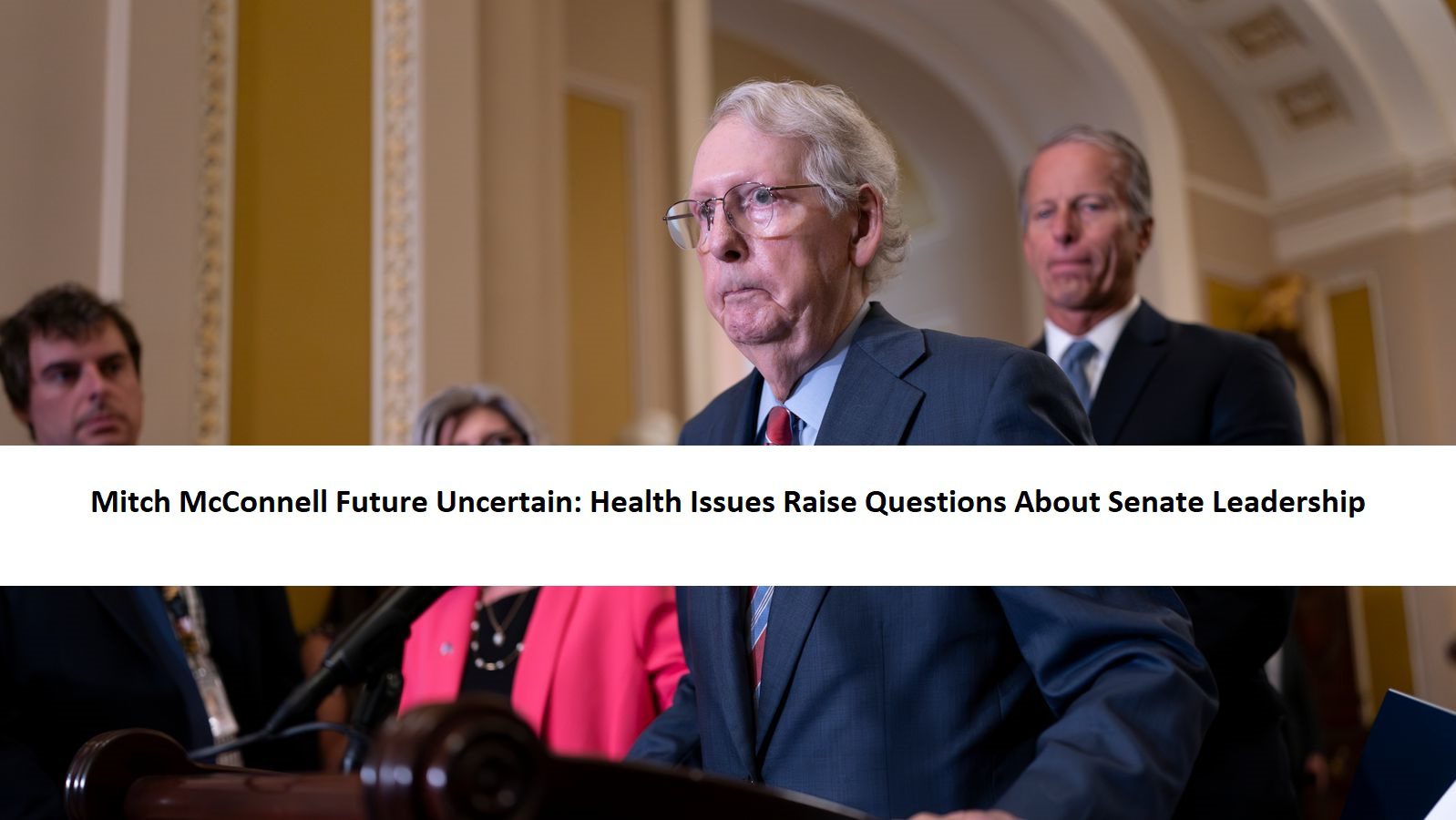 Mitch McConnell Future Uncertain: Health Issues Raise Questions About Senate Leadership