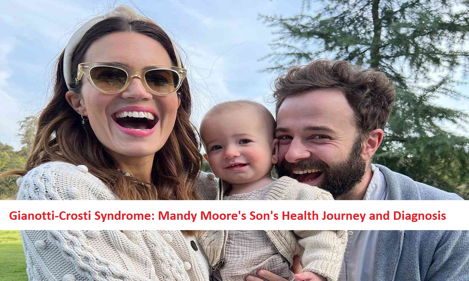 Gianotti-Crosti Syndrome: Mandy Moore's Son's Health Journey and Diagnosis