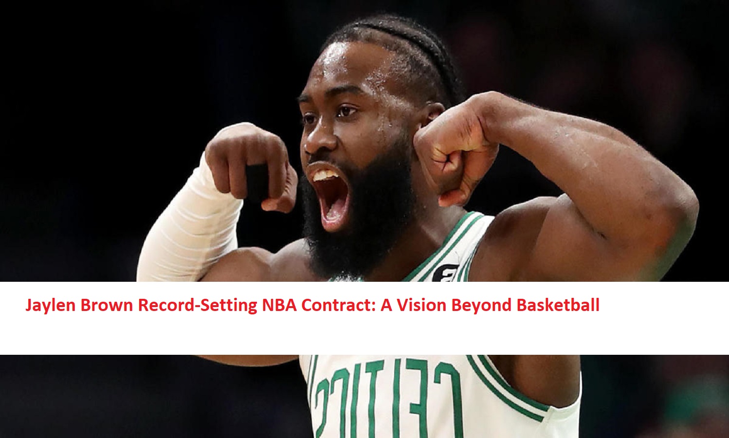 Jaylen Brown Record-Setting NBA Contract: A Vision Beyond Basketball