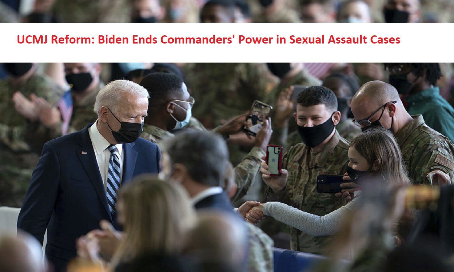 UCMJ Reform: Biden Ends Commanders' Power in Sexual Assault Cases