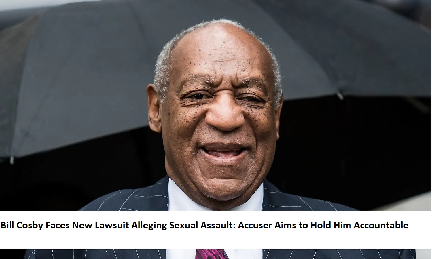 Bill Cosby Faces New Lawsuit Alleging Sexual Assault Accuser Aims to Hold Him Accountable