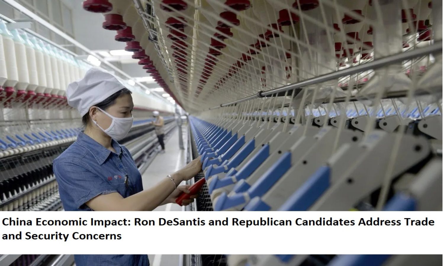 China Economic Impact Ron DeSantis and Republican Candidates Address Trade and Security Concerns