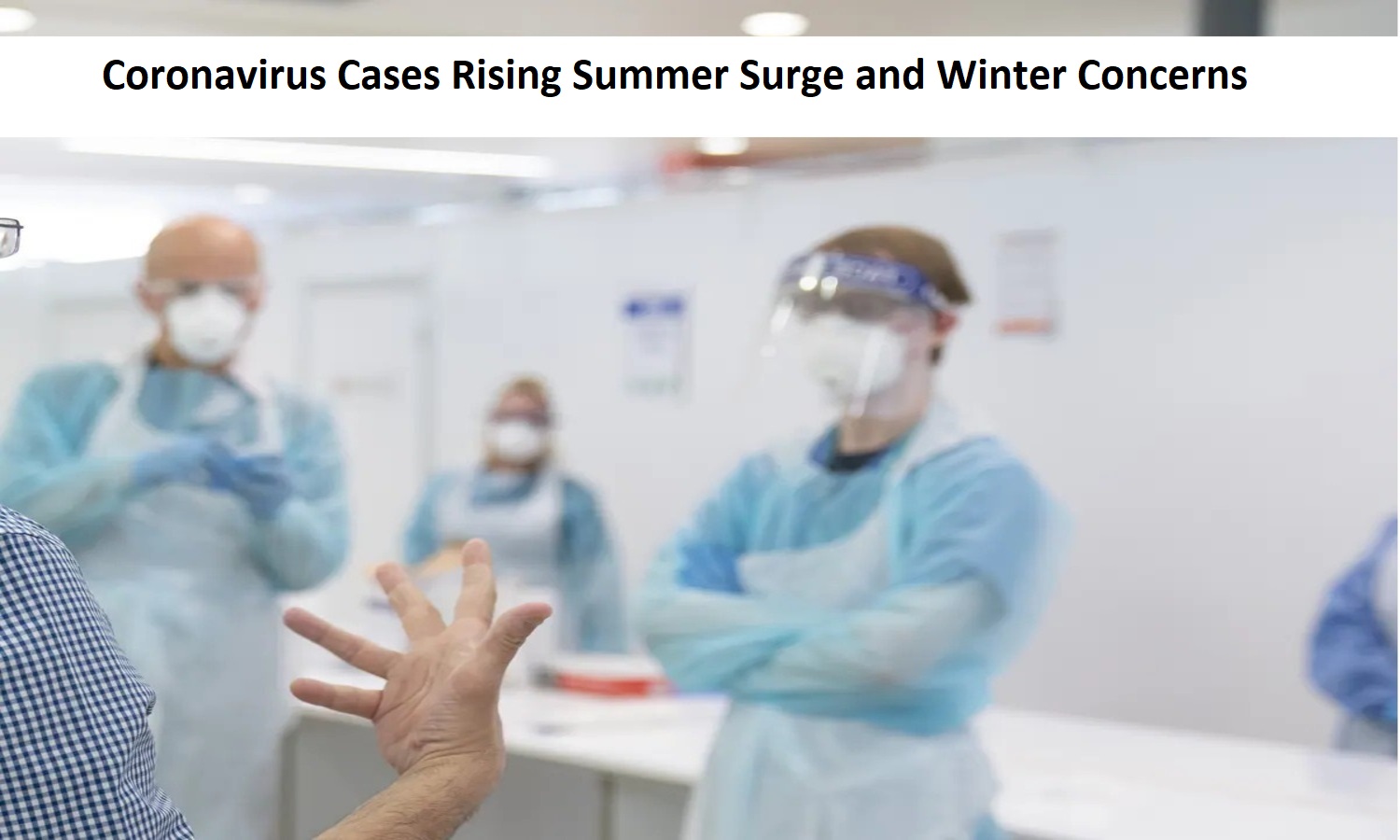 Coronavirus Cases Rising Summer Surge and Winter Concerns