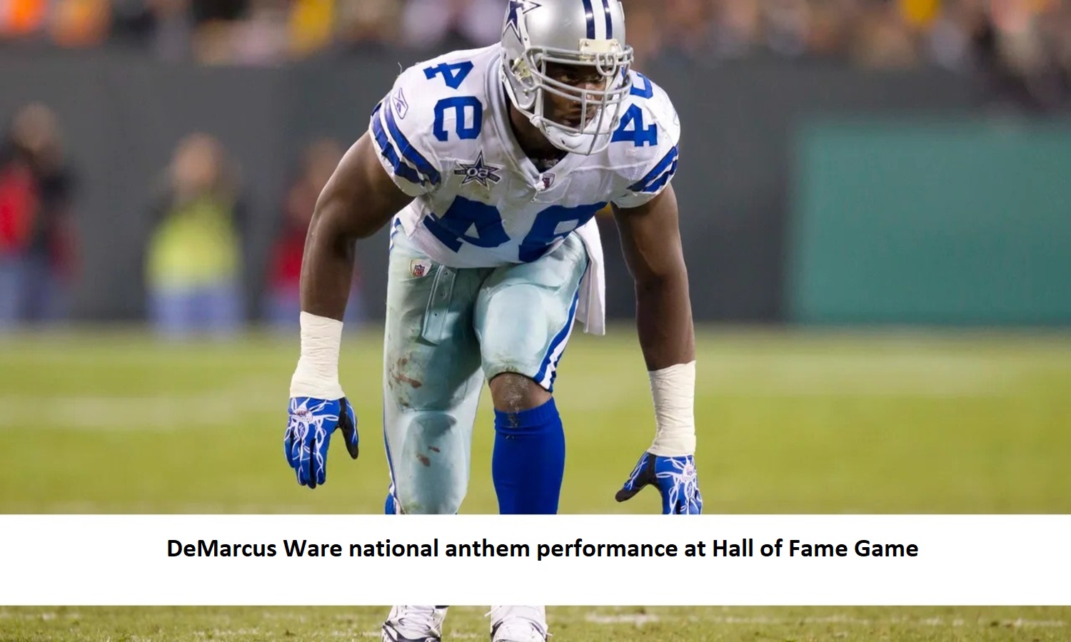 DeMarcus Ware national anthem performance at Hall of Fame Game