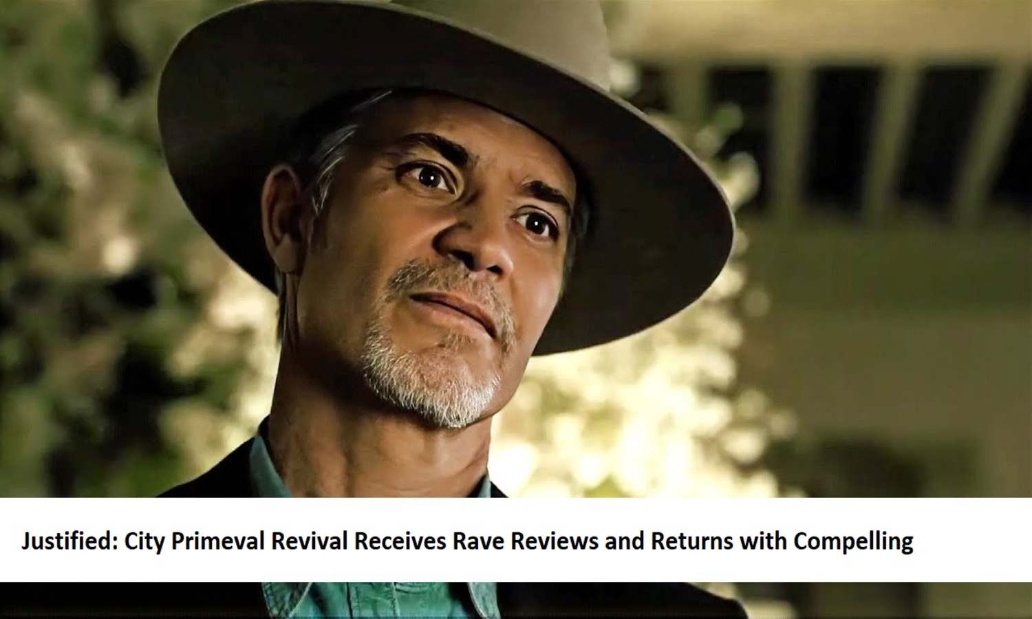 Justified City Primeval Revival Receives Rave Reviews and Returns with Compelling 