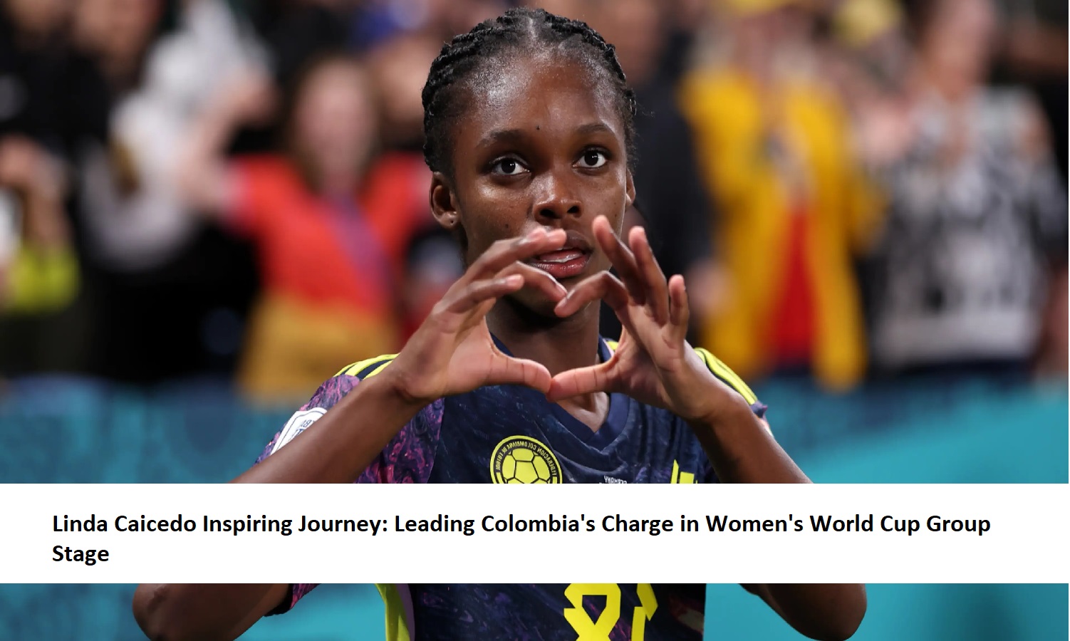 linda-caicedo-inspiring-journey-leading-colombias-charge-in-womens-world-cup-group-stage