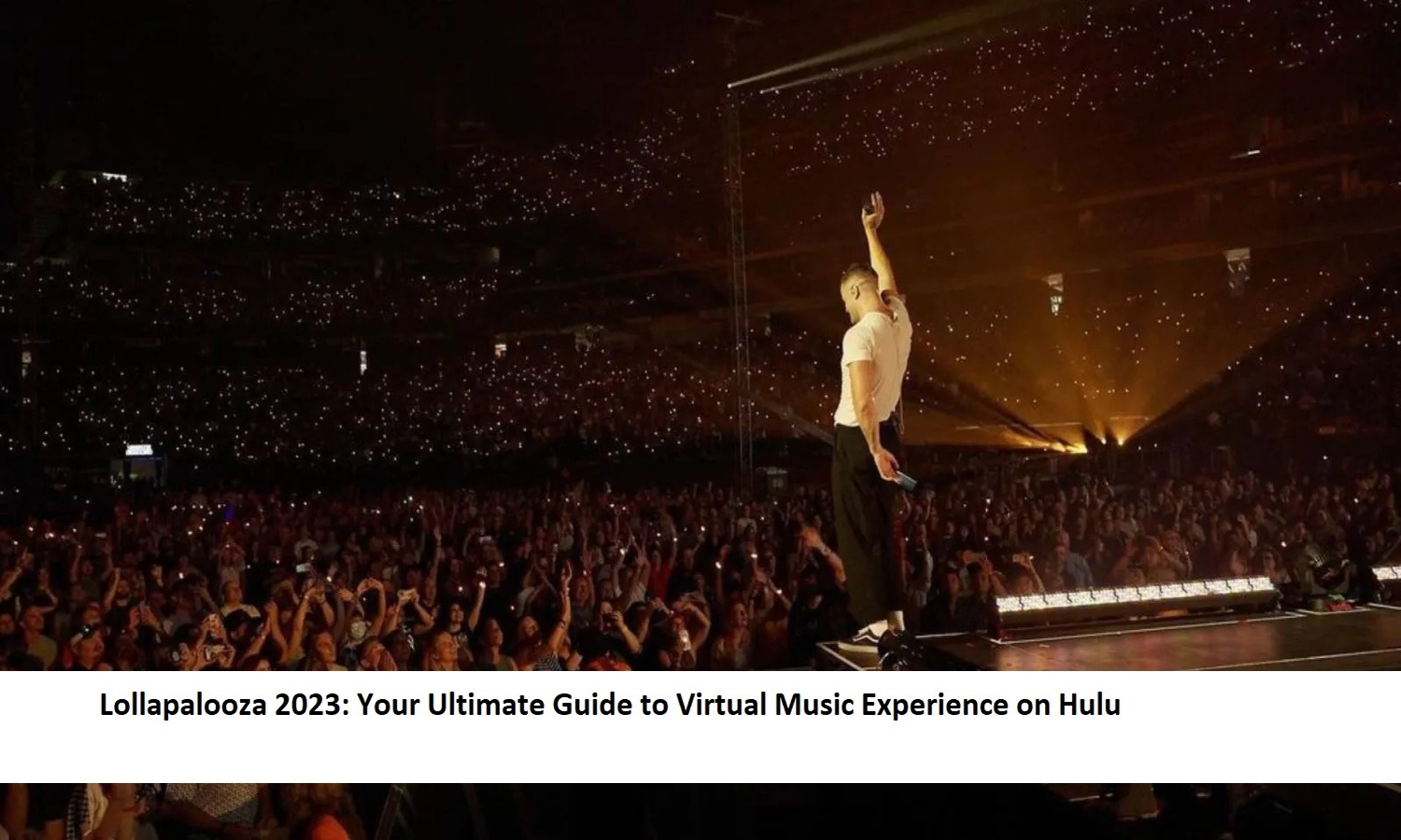 Lollapalooza 2023 Your Ultimate Guide to Virtual Music Experience on Hulu