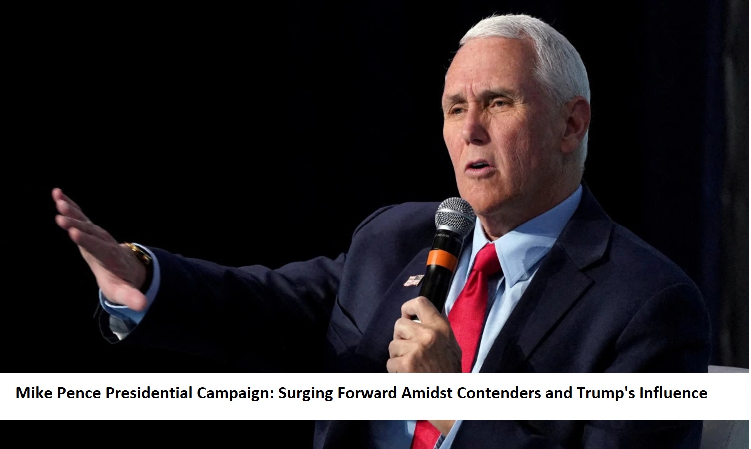 Mike Pence Presidential Campaign Surging Forward Amidst Contenders and Trump's Influence