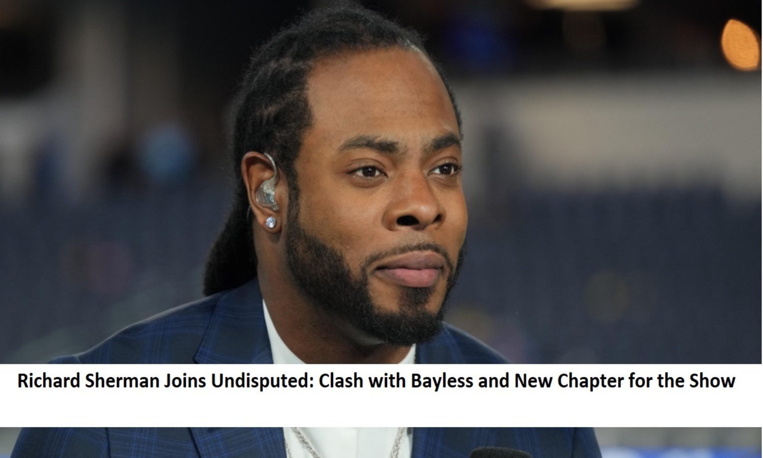 Richard Sherman Joins Undisputed Clash with Bayless and New Chapter for the Show