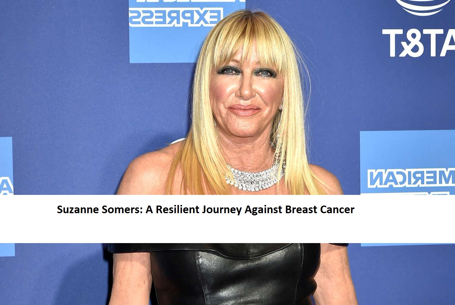 Suzanne Somers A Resilient Journey Against Breast Cancer