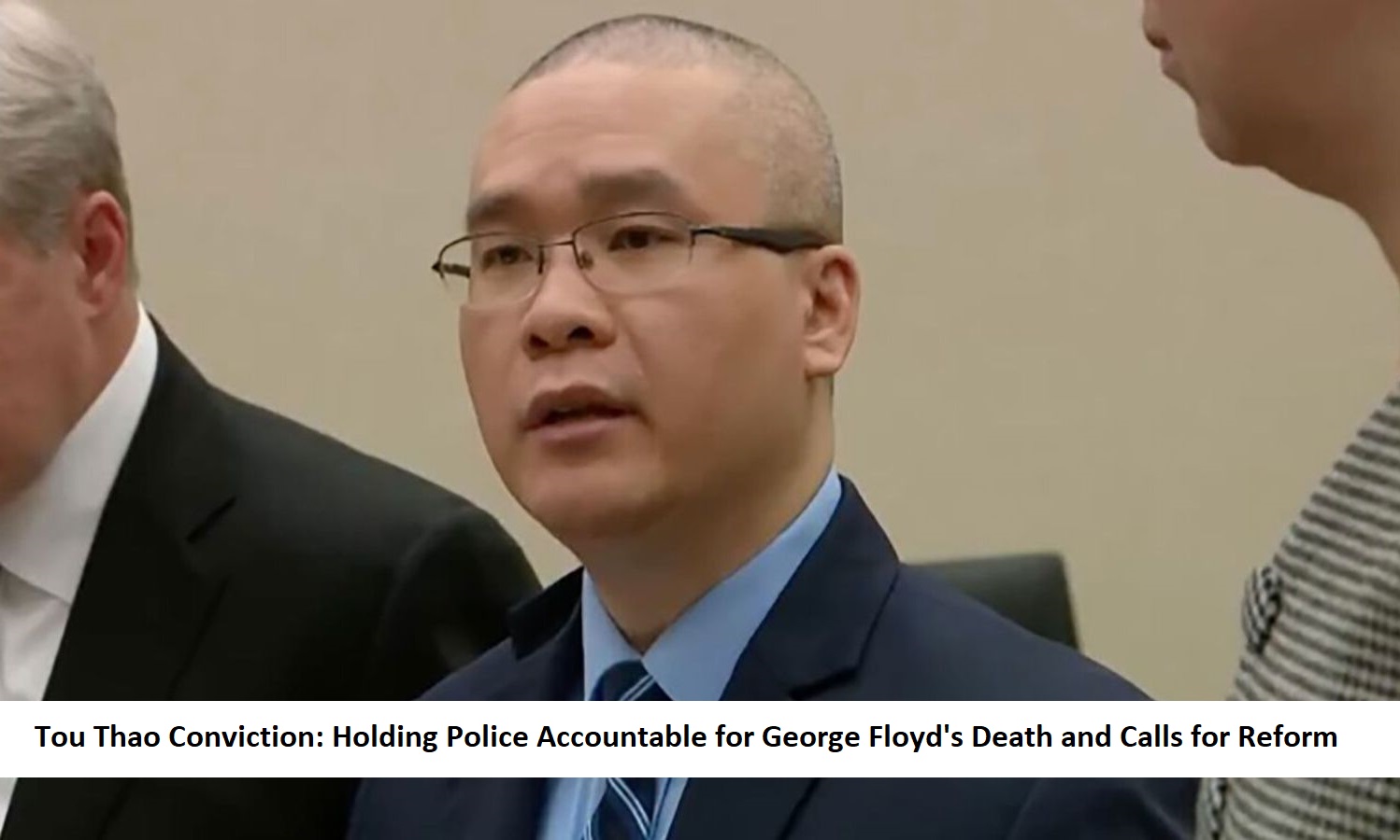 Tou Thao Conviction Holding Police Accountable for George Floyd's Death and Calls for Reform