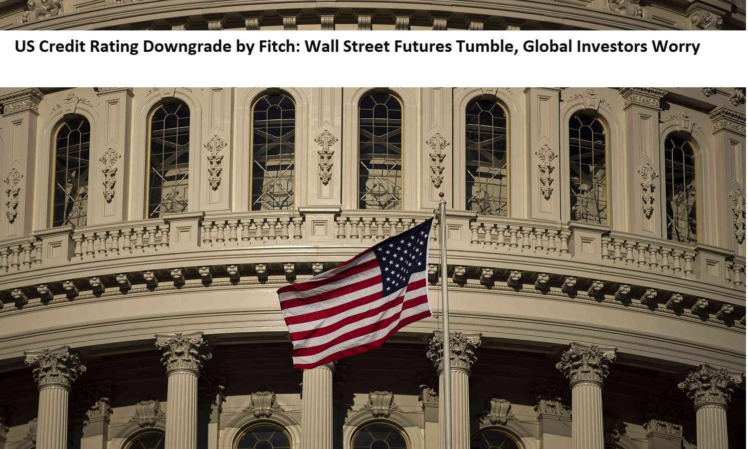 US Credit Rating Downgrade by Fitch Wall Street Futures Tumble, Global Investors Worry