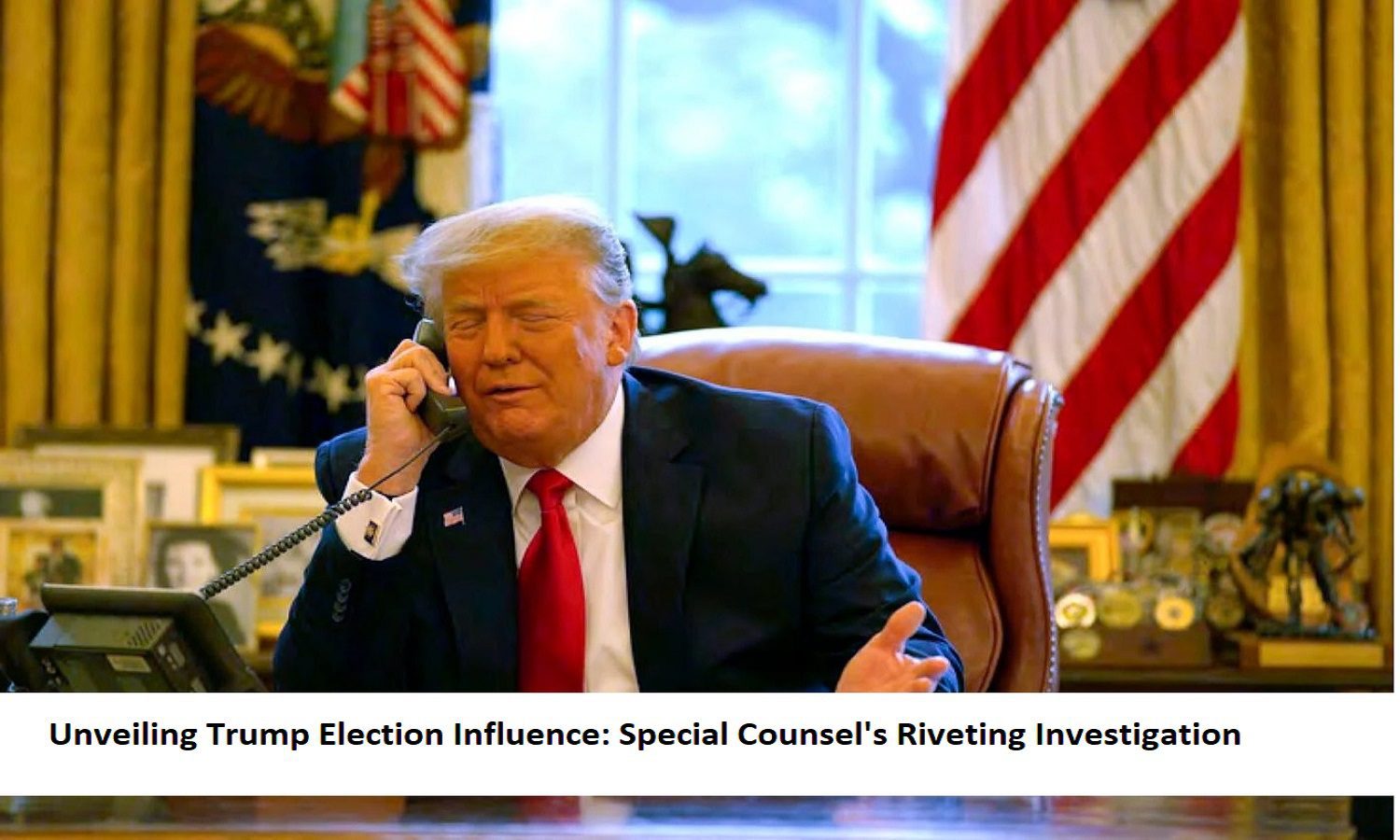 Unveiling Trump Election Influence Special Counsel's Riveting Investigation