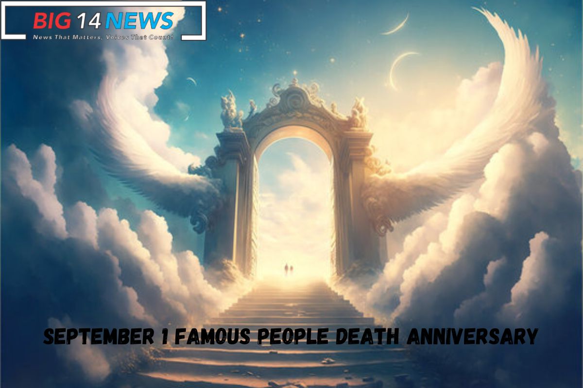 SEPTEMBER 1 Famous People Death Anniversary