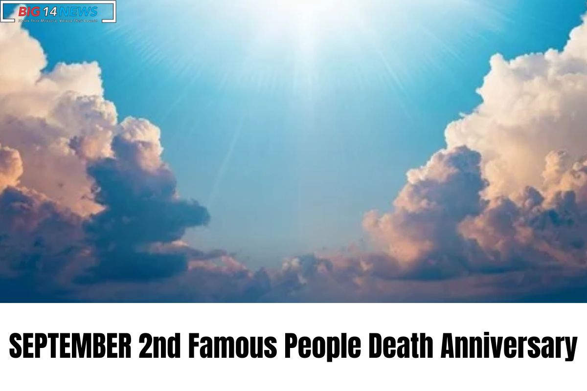 SEPTEMBER 2nd Famous People Death Anniversary