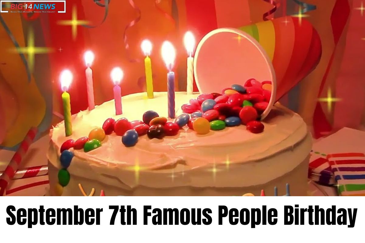 September 7th Famous people Birthday