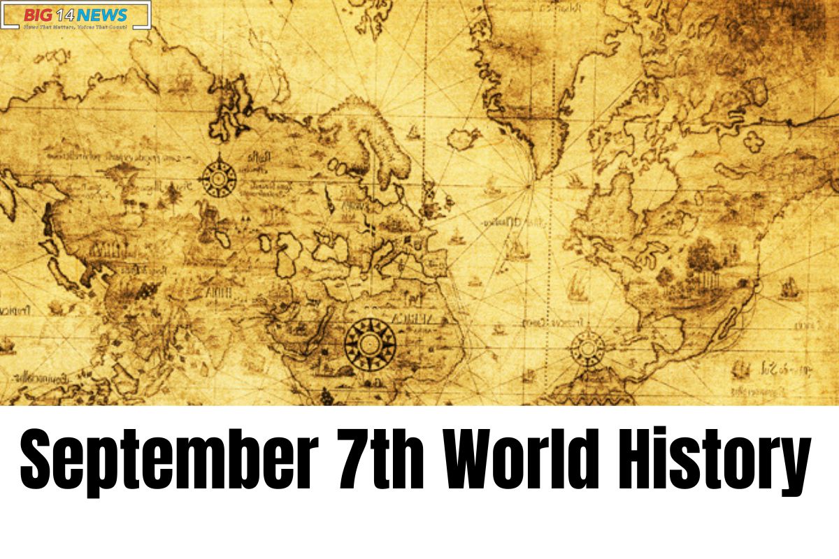 September 7th World History